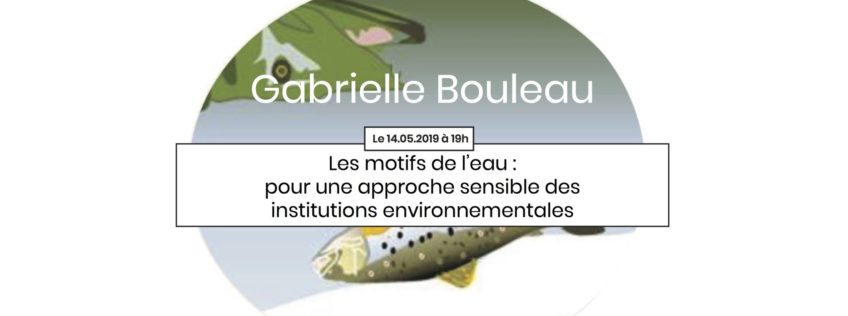 Apér-EAU scientifique : « Les motifs de l’eau : pour une approche sensible des institutions environnementales » – G. Bouleau – 14 mai 2019