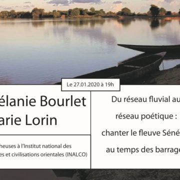 Rappel: 3ème Apér-EAU scientifique, lundi 27 janvier 2020, 19h : « Du réseau fluvial au réseau poétique : chanter le fleuve Sénégal au temps des barrages » par Mélanie Bourlet et Marie Lorin