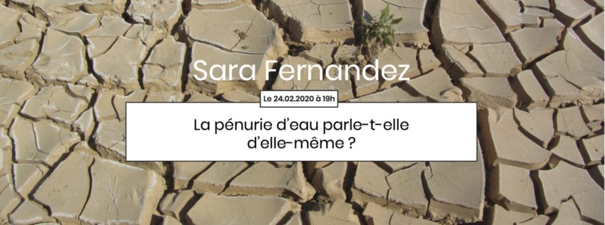4ème Apér-EAU scientifique, 24 février 2020, 19h : « La pénurie d’eau parle-t-elle d’elle même ? » par Sara Fernandez