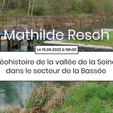 7e apér-EAU, 15 juin 2022, 16h30 : Une géohistoire de la vallée de la Seine dans le secteur de la Bassée, par Mathilde Resch